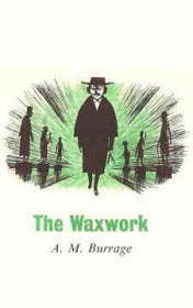 The Waxwork by Alfred Burrage book cover