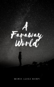 A Faraway World by Maria Luisa Banfi
