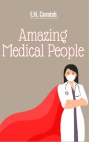 Amazing Medical People by F.H. Cornish book cover