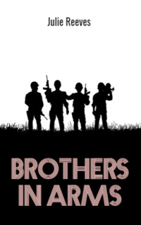 Brothers in Arms by Julie Reeves