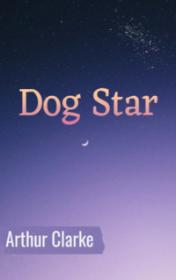 Dog Star by Arthur Clarke book cover