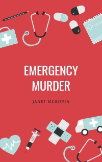 Emergency Murder by Janet McGiffin