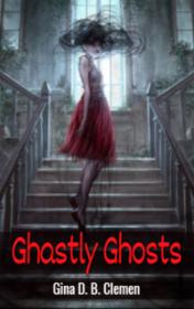 Ghastly Ghosts by Gina D. B. Clemen book cover