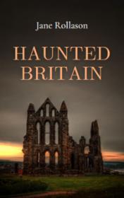 Haunted Britain by Jane Rollason book cover