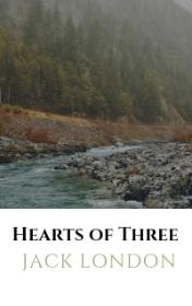 Hearts of Three by Jack London book cover