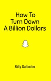 How To Turn Down A Billion Dollars by Billy Gallacher book cover