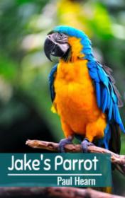 Jake's Parrot by Paul Hearn book cover