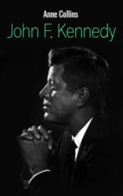 John F. Kennedy by Anne Collins book cover
