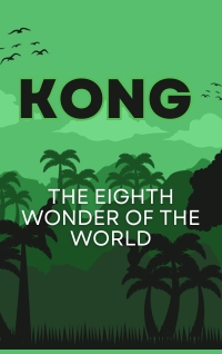 Kong The Eighth Wonder of the World by Fran Walsh