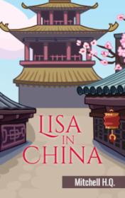 Lisa in China by Mitchell H.Q. book cover