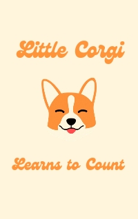 Little Corgi Learns to Count by John Bookworm