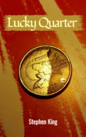 Lucky Quarter by Stephen King book cover