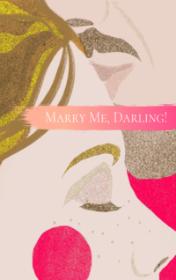 Marry Me, Darling! by Bill Bowler book cover