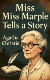 Miss Marple Tells a Story by Agatha Christie