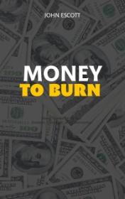 Money to Burn by John Escott book cover