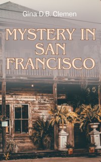 Mystery in San Francisco by Gina D.B. Clemen