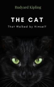The Cat That Walked by Himself by Rudyard Kipling book cover