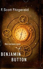 The Curious Case Of Benjamin Button by F. Scott Fitzgerald