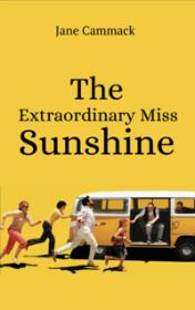The Extraordinary Miss Sunshine by Jane Cammack book cover