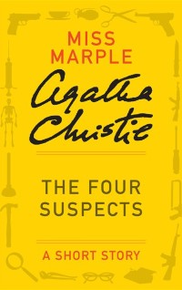 The Four Suspects by Agatha Christie