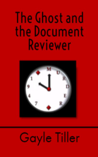 The Ghost and the Document Reviewer by Gayle Tiller