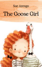The Goose Girl by Sue Arengo