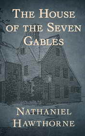The House of the Seven Gables by Nathaniel Hawthorne book cover