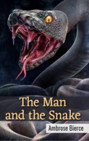 The Man and the Snake by Ambrose Bierce book cover