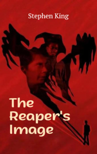 The Reaper's Image by Stephen King book cover
