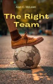 The Right Team by McLean C. Alan book cover