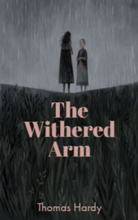 The Withered Arm by Thomas Hardy