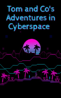 Tom and Co's Adventures in Cyberspace by Gaia Ierace