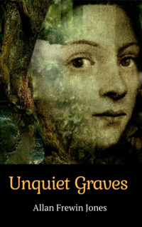 Unquiet Graves by Allan Frewin Jones